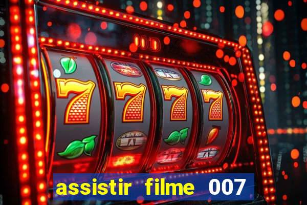 assistir filme 007 cassino royale legendado